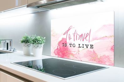 Spritzschutz Küche - 90x60 cm - Sprichwörter - Zitate - Reisen ist Leben - Murmel