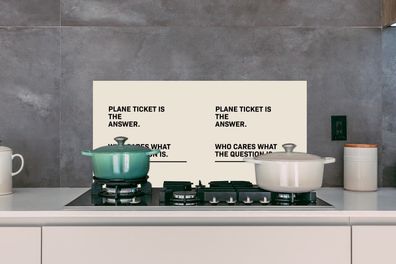 Spritzschutz Küche - 80x40 cm - Sprichwörter - Zitate - Flugticket ist die Antwort -