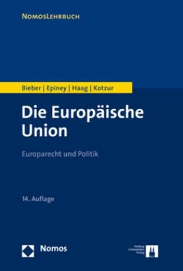 Die Europ?ische Union: Europarecht und Politik (NomosLehrbuch), Roland Bieb ...