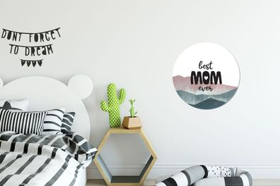 Runde Wandbilder - 30x30 cm - Sprichwörter - Mama - Zitate - Beste Mutter aller Zeite