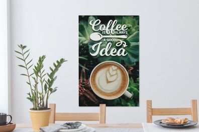 Leinwandbilder - 40x60 cm - Kaffee - Zitate - Sprichwörter - Kaffee ist immer eine gu