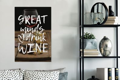 Leinwandbilder - 40x60 cm - Wein-Zitat "Große Geister trinken Wein" mit einem Weingla