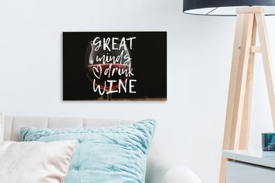 Leinwandbilder - 30x20 cm - Weinzitat "Große Geister trinken Wein" mit einem Weinglas