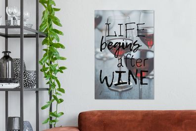 Leinwandbilder - 60x90 cm - Weinzitat 'Das Leben beginnt nach dem Wein' mit Weingläse