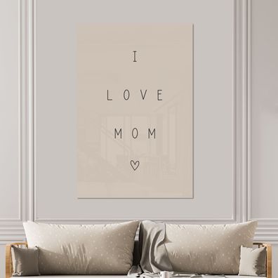 Glasbilder - 100x150 cm - Zitate - Ich liebe Mama - Sprichwörter - Mama