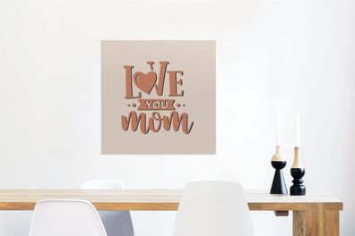Glasbilder - 50x50 cm - Hab dich lieb Mama - Mama - Zitate - Sprichwörter