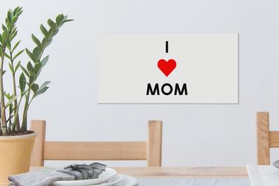 Leinwandbilder - 40x20 cm - Sprichwörter - Zitate - Ich liebe Mama - Mama