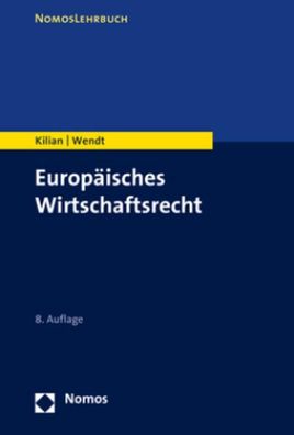 Europ?isches Wirtschaftsrecht (Nomoslehrbuch), Wolfgang Kilian, Domenik Hen ...