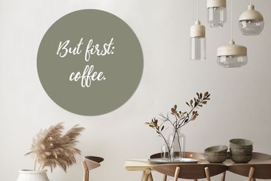Wandbild Rund Wanddeko Deko Wohnzimmer Bilder 120x120 cm Koffie - Quotes - Spreuken -