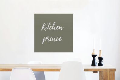 Glasbild Glasfoto Wandbild Bilder Deko 50x50 cm Quotes - Kitchen prince - Mannen - Sp