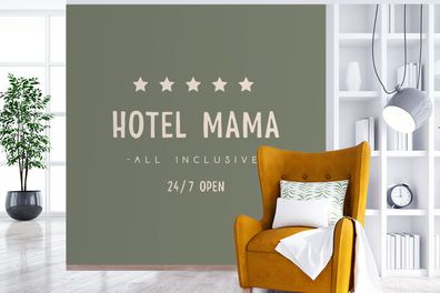 Fototapete - 240x240 cm - Hotel mum all inclusive 24/7 - Sprichwörter - Zitate - Mum