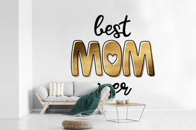 Fototapete - 450x300 cm - Beste Mutter aller Zeiten - Zitate - Sprichwörter - Mama