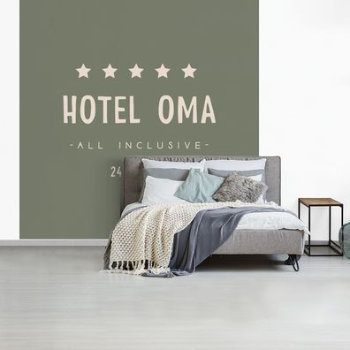 Fototapete - 220x220 cm - Sprichwörter - Hotel Oma all inclusive 24/7 geöffnet - Zita