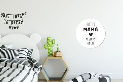 Runde Wandbilder - 30x30 cm - Sprichwörter - Hotel Mama immer offen - Zitate - Mama