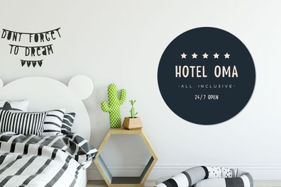 Runde Wandbilder - 90x90 cm - Zitate - Hotel Oma all inclusive 24/7 geöffnet - Oma -