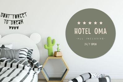Runde Wandbilder - 140x140 cm - Sprichwörter - Hotel Oma all inclusive 24/7 geöffnet