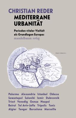 Mediterrane Urbanit?t: Perioden vitaler Vielfalt als Grundlagen Europas, Ch ...