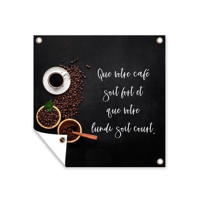 Outdoor-Poster Gartenposter 100x100 cm Sprichwörter - Zitate - Que votre café soit f