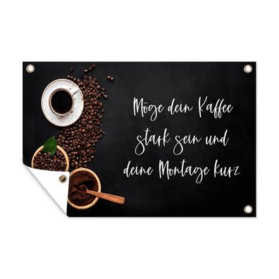 Outdoor-Poster Gartenposter 120x80 cm Sprichwörter - Möge dein Kaffee stark und dein