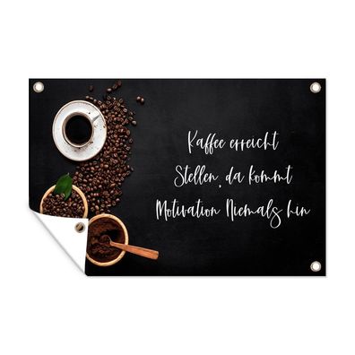 Outdoor-Poster Gartenposter 60x40 cm Zitate - Sprichwörter - Kaffee erreicht, da kom