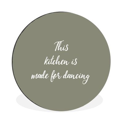 Wandbild Runde Bilder 120x120 cm Sprichwörter - Zitate - Diese Küche ist zum Tanzen g