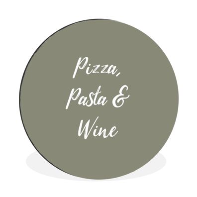Wandbild Runde Bilder 90x90 cm Sprichwörter - Pizza, Pasta &amp; Wein - Zitate - Esse