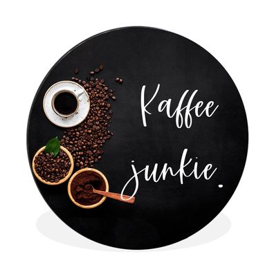 Wandbild Runde Bilder 60x60 cm Kaffee Junkie - Sprichwörter - Kaffee (Gr. 60x60 cm)