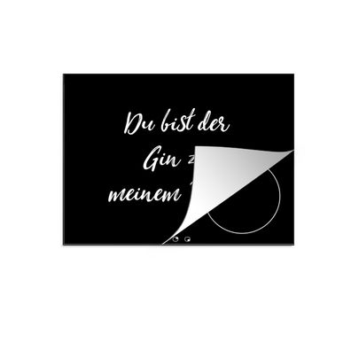Herdabdeckplatte 60x52 cm Zitate - Gin - Sprichwörter - Du bist der Gin zu meinem Ton