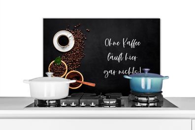 Spritzschutz Küchenrückwand - 70x50 cm Zitate - Sprichwörter - Ohne Kaffee läuft hier