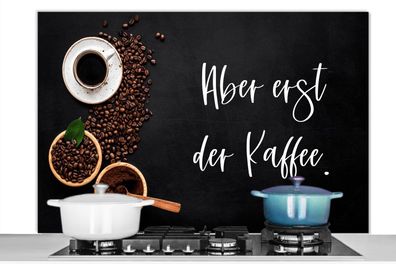 Spritzschutz Küchenrückwand - 120x80 cm Sprichwörter - Aber erst der Kaffee - Zitate