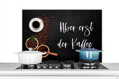 Spritzschutz Küchenrückwand - 90x60 cm Sprichwörter - Aber erst der Kaffee - Zitate -