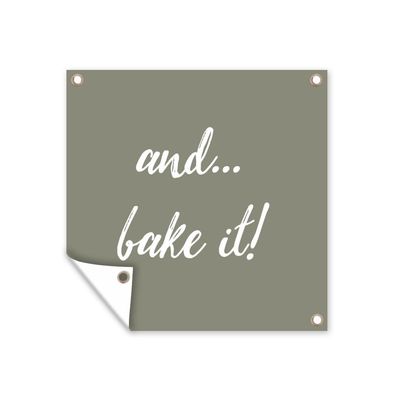 Outdoor-Poster Gartenposter 200x200 cm Sprichwörter - Zitate - Und... Backen Sie! -