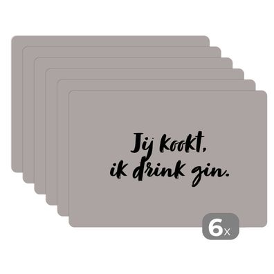 Placemats Tischset 6-teilig 45x30 cm Du kochst, ich trinke Gin - Zitat - Taupe