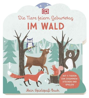 Mein Spielspa?-Buch. Die Tiere feiern Geburtstag im Wald: Pappbilderbuch ab ...