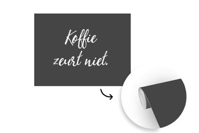 Tapete Fototapete - 320x240 cm Zitate - Kaffee - Sprichwörter - Kaffee nörgelt nicht