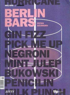 Peter Eichhorn: Berlin Bars - Die 133 besten Bars in Berlin