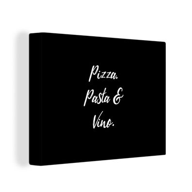 Leinwandbilder - Wanddeko 120x90 cm Sprichwörter - Zitate - Pizza. Pasta und Wein. -