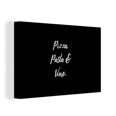 Leinwandbilder - Wanddeko 120x80 cm Sprichwörter - Zitate - Pizza. Pasta und Wein. -