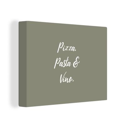 Leinwandbilder - Wanddeko 120x90 cm Sprichwörter - Pizza, Pasta &amp; Vino - Zitate -