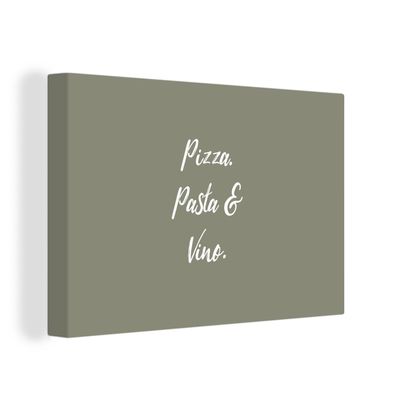 Leinwandbilder - Wanddeko 120x80 cm Sprichwörter - Pizza, Pasta &amp; Vino - Zitate -