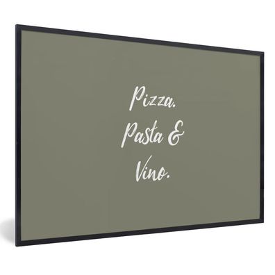 Poster Bilder - 90x60 cm Sprichwörter - Pizza, Pasta &amp; Vino - Zitate - Essen - Tr