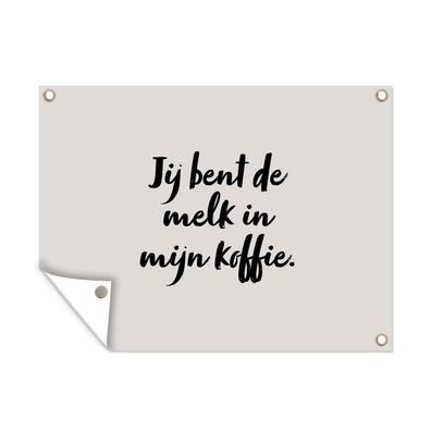Outdoor-Poster Gartenposter 120x90 cm Taupe - Du bist die Milch in meinem Kaffee - Z