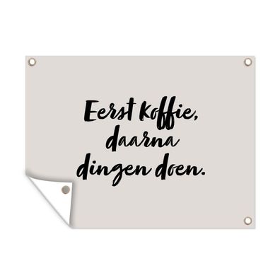 Outdoor-Poster Gartenposter 40x30 cm Zitat - Erst Kaffee, dann etwas tun - Taupe