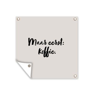 Outdoor-Poster Gartenposter 50x50 cm Taupe - Zitat - Aber erst der Kaffee