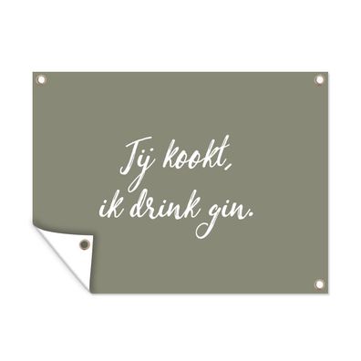 Outdoor-Poster Gartenposter 80x60 cm Sprichwörter - Du kochst, ich trinke Gin - Zita