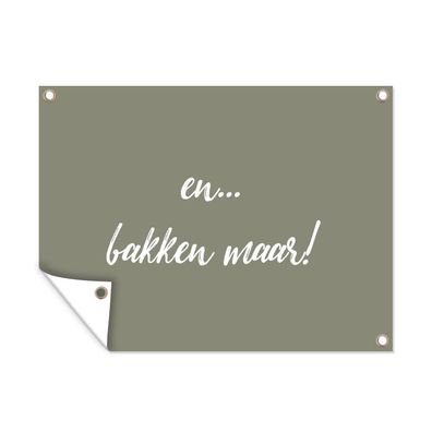 Outdoor-Poster Gartenposter 120x90 cm Zitate - Backen - Und... Backen Sie! - Sprichw