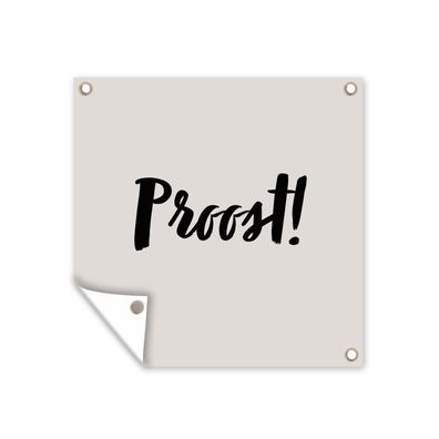 Outdoor-Poster Gartenposter 100x100 cm Zitat - Prost! - Taupe (Gr. 100x100 cm)