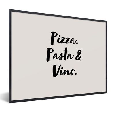 Poster Bilder - 80x60 cm Zitat - Taupe - Pizza. pasta &amp; vino. (Gr. 80x60 cm)