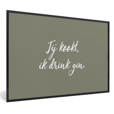 Poster Bilder - 90x60 cm Sprichwörter - Du kochst, ich trinke Gin - Zitate