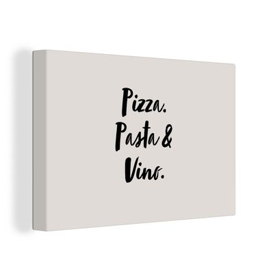 Leinwandbilder - Wanddeko 60x40 cm Zitat - Taupe - Pizza. pasta &amp; vino.
